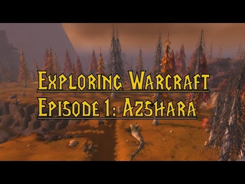 Exploring Warcraft Episode 1: Azshara