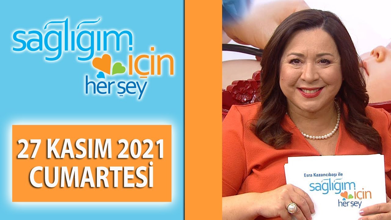 Sağlığım İçin Herşey 27 Kasım Programı