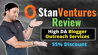 StanVentures Review ❇️  Blogger Outreach Service (55% Discount)