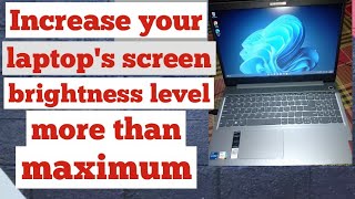 How to increase screen brightness more than maximum on your laptop