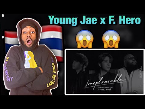 First Time Hearing 🇹🇭 F.HERO x YOUNGJAE Ft. THE TOYS - IRREPLACEABLE [Official MV]
