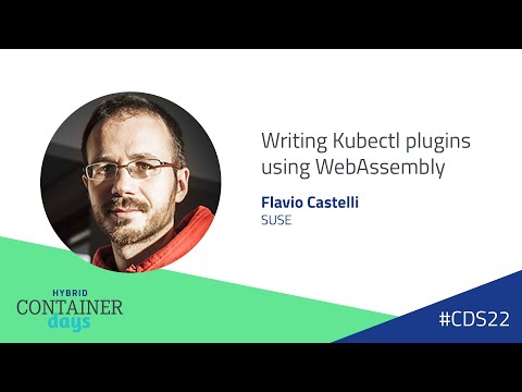 Writing Kubectl plugins using WebAssembly - Flavio Castelli, SUSE
