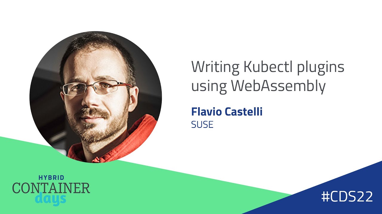 Writing Kubectl plugins using WebAssembly - Flavio Castelli, SUSE