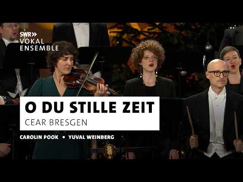 Bresgen - O du stille Zeit | Carolin Pook | Yuval Weinberg | SWR Vokalensemble