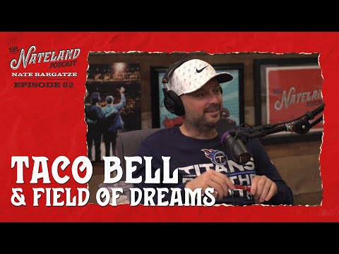 Nateland | Ep #82 - Water Fountains, Taco Bell & Field of Dreams