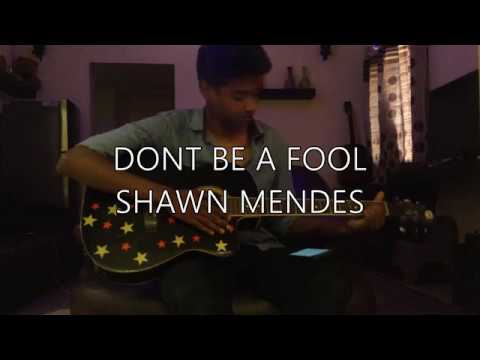 Shawn Mendes - Don’t Be A Fool | Cover| Praveen Srinivas (Acoustic)