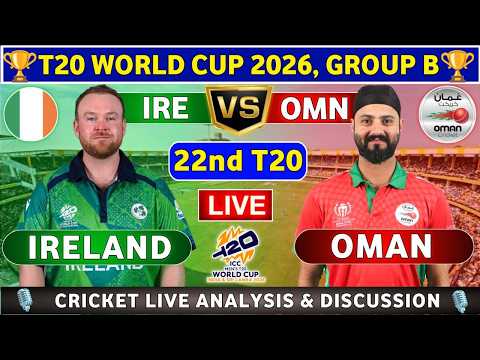 Oman vs Ireland, 22nd T20 | Live Cricket Match Today | OMN vs IRE 22nd Match T20 World Cup 2026