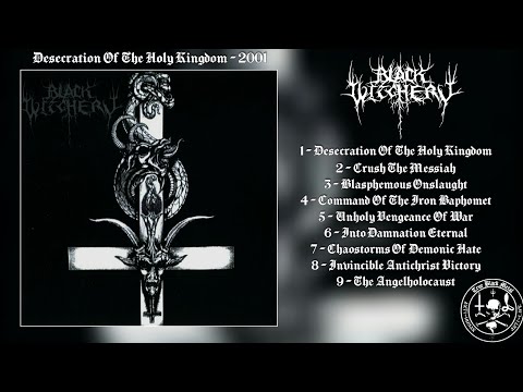 Black Witchery - Desecration Of The Holy Kingdom (Full Album)