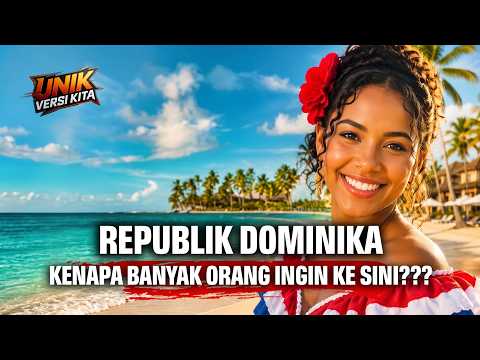REPUBLIK DOMINIKA: Negeri Kecil di Jantung Karibia - Kenapa Banyak Orang Yang Kesini?