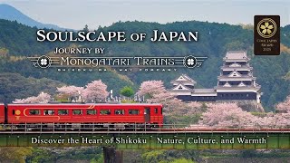 Soulscape of Japan – Journey by Monogatari Trains