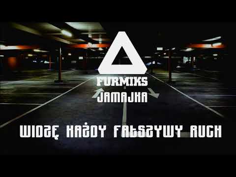 Jamajka & Furmiks - Widzę każdy fałszywy ruch