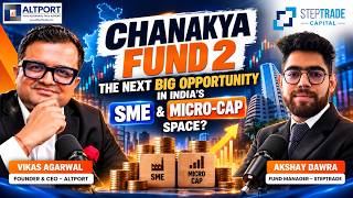 Chanakya Fund 2: The Next Big Opportunity in India’s SME & Micro-Cap Space? @SteptradeCapital