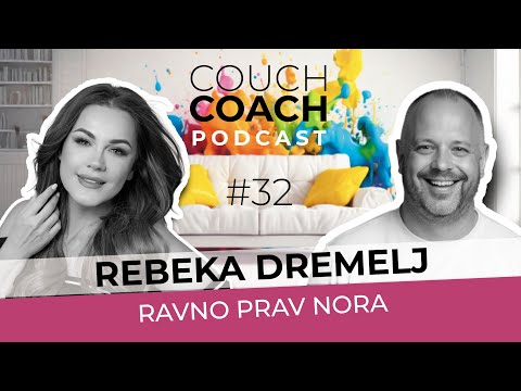 Ravno prav nora (Rebeka Dremelj) – COUCHCOACH PODCAST EP#32