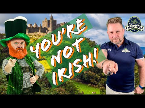 NO! You are NOT Irish! History of a big myth in genealogy
