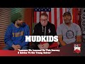 Mudkids - Lessons We Learned On This Journey & Advice To Our Young Selves (247HH EXCL)