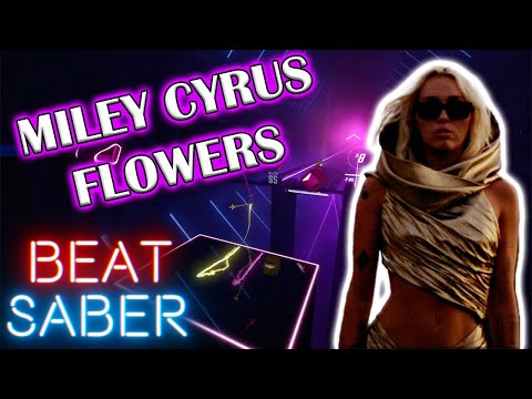 [BEAT SABER] Miley Cyrus - FLOWERS || FULL COMBO