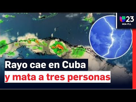 Tres adolescentes mueren en Cuba por el impacto de un rayo: uno era residente de Estados Unidos