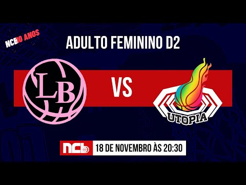 LADIES BASQUETE X UTOPIA BASQUETE - NCB ADULTO FEMININO D2 2022.2
