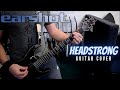 Earshot - Headstrong (Guitar Cover)