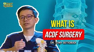 WHAT IS ACDF SURGERY | DR TONY SETIOBUDI