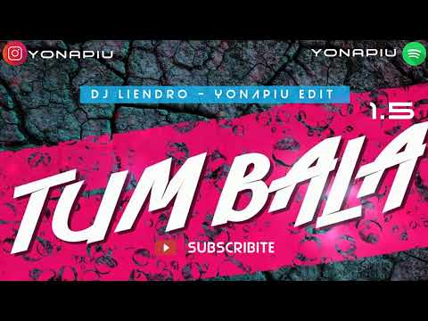DJ Liendro, Johan DJ - TUMBALA 1.5 (Casa Mix) DJ Yonapiu Edit