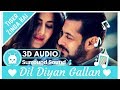 Dil Diyan Gallan Atif Aslam Extra 3D Dil Diyan Gallan Atif Aslam Extra 3D
