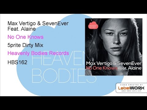 Max Vertigo & SevenEver Feat. Alaine - No One Knows (5prite Dirty Mix)