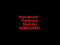 Papa Roach - Tightrope Sped up 
