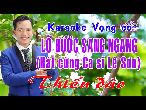 Karaoke vọng cổ LỠ BƯỚC SANG NGANG - THIẾU ĐÀO [Hát cùng Ca Sĩ Lê Sơn]