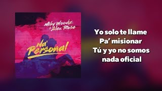 Miky Woodz ft. Alex Rose - Na' Personal [ LETRA ]