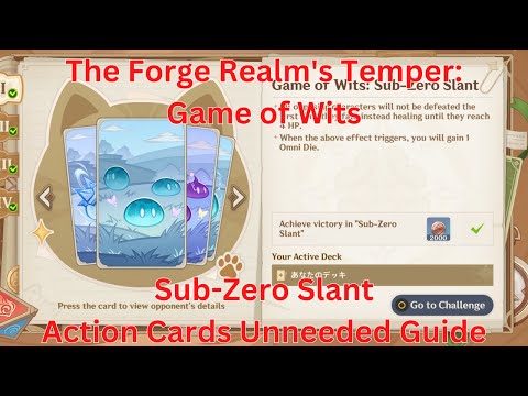 The Forge Realm's Temper: Game of Wits: Sub-Zero Slant Action Card Unneeded Guide【Genshin Impact4.6】