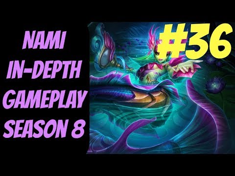 Nami In-Depth Gameplay #36 --  Season 8 -- How to Win as Support -- League of Legends