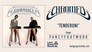 Chromeo - Tenderoni