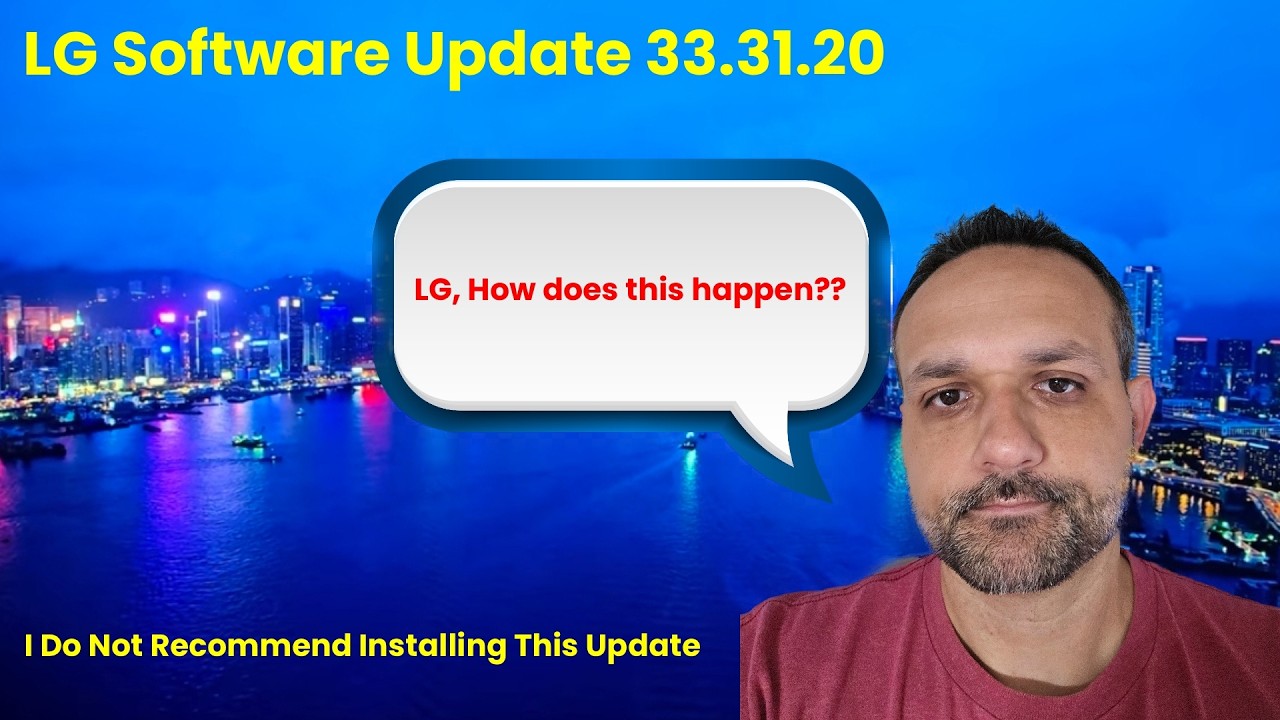 Big Problem With LG Software Update 33.31.20!
