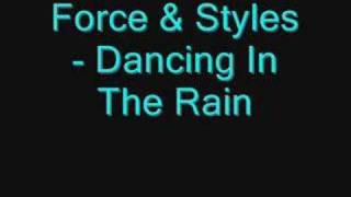 Force &amp; Styles - Dancing In The Rain