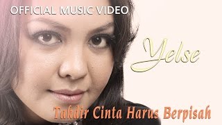Download lagu Yelse - Takdir Cinta Harus Berpisah [  HD] mp3