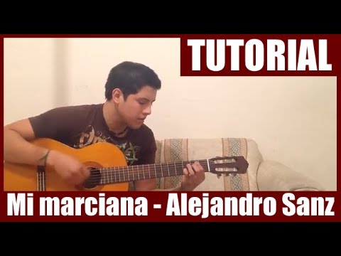 Como tocar Mi marciana de Alejandro Sanz - Tutorial Guitarra (HD)