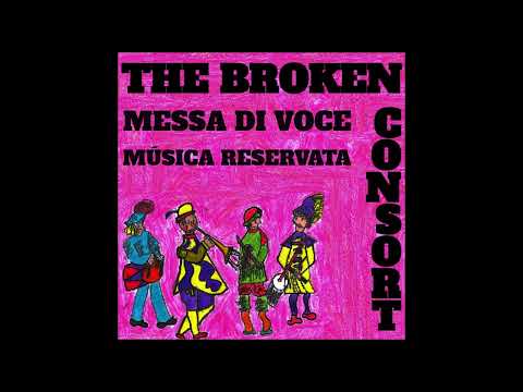 THE BROKEN CONSORT & Messa Di Voce - Música Reservata