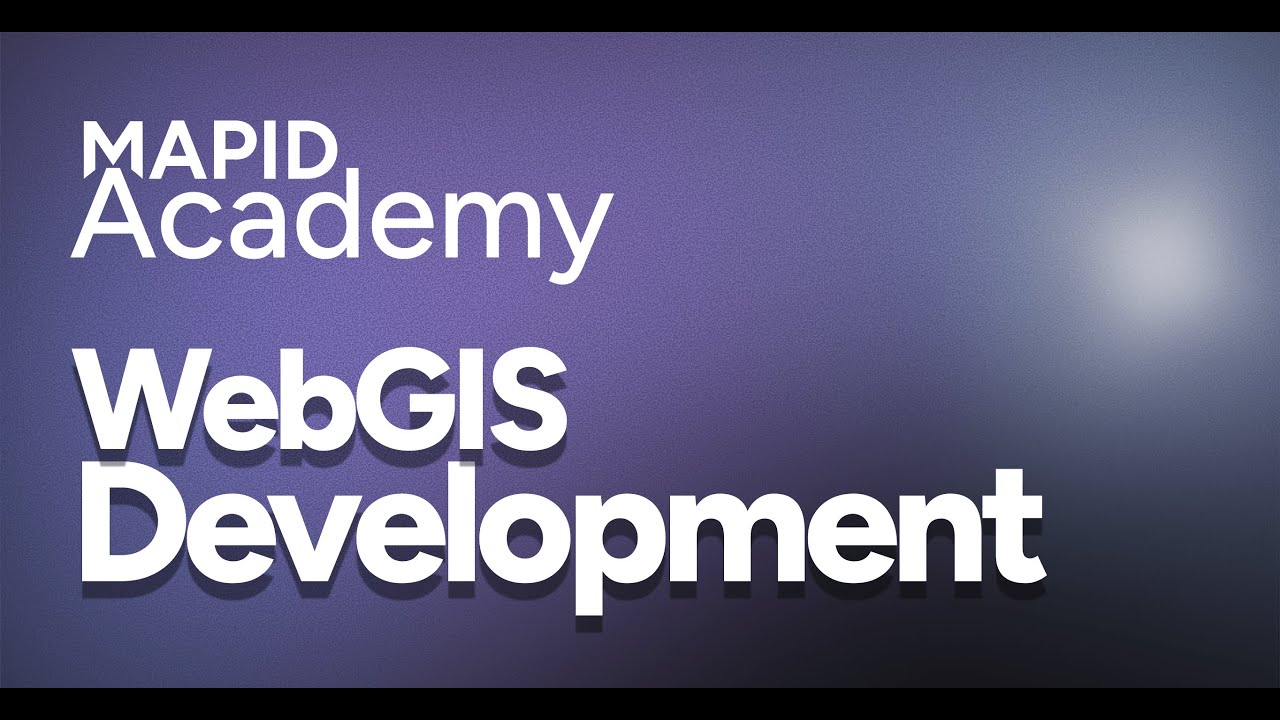 MAPID ACADEMY - WEBGIS Development