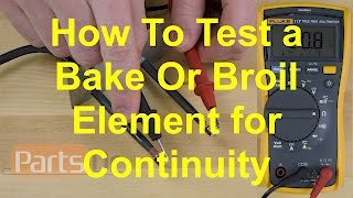 How to Test a Bake or Broil Oven Heating Element for Continuity