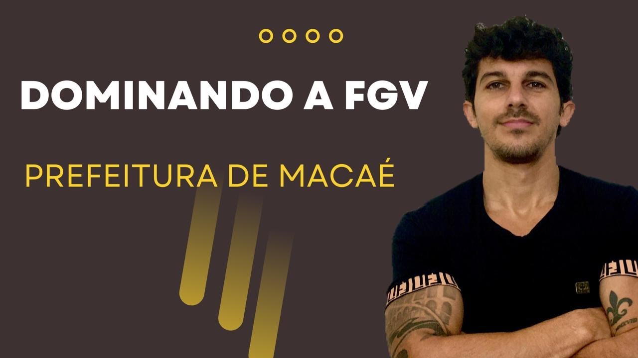 Dominando a FGV - Prefeitura de Macaé