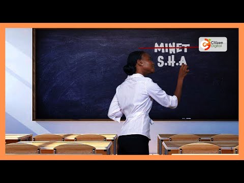 Walimu wahamia SHA baada ya mkataba wa bima ya kibinafsi ya KSh 20B kuisha