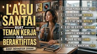 Download lagu 🎶 KUMPULAN MUSIK COVER POP BAND INDONESIA _ LAGU SANTAI TEMAN KERJA & BERAKTIVITAS 🎶 mp3