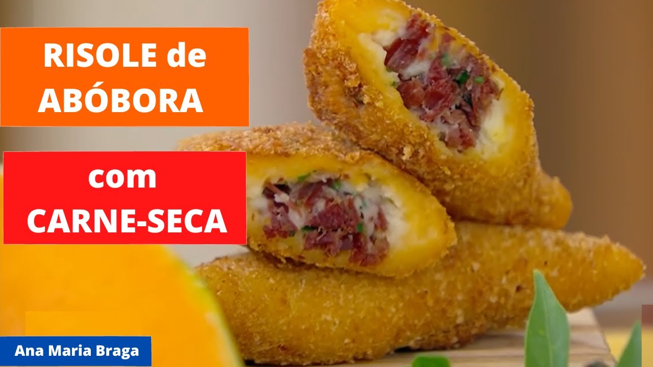 Risole de abóbora com carne-seca -  Ana Maria Braga - (mais você) receita de hoje 08/06/2022