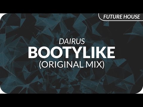 Dairus - Bootylike (Original Mix)