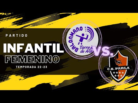 PARTIDO INFANTIL FEMENINO - BM TORRREJÓN VS. PARLA - TEMPORADA 22/23