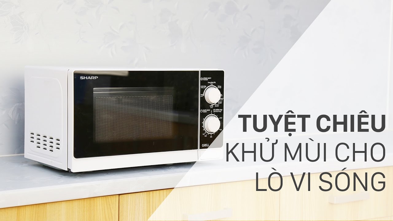 Tuyệt chiêu khử mùi cho lò vi sóng