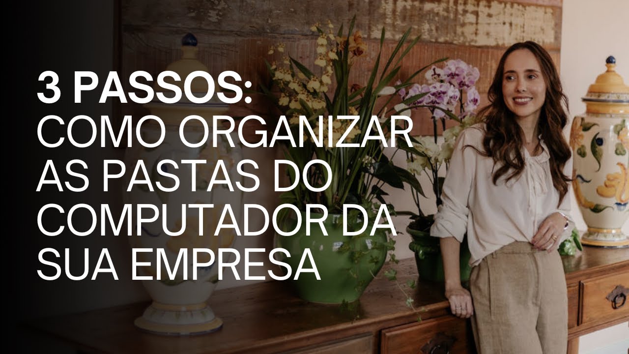 3 Passos: Como organizar as pastas do computador da sua empresa