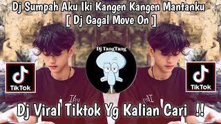 Download lagu DJ SUMPAH AKU IKI KANGEN KANGEN MANTANKU || DJ GAGAL MOVE ON | DJ VIRAL TIK TOK 2024 FYP !! mp3