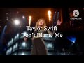 Taylor Swift- Don’t Blame Me (Slowed + Cathedral Reverb)